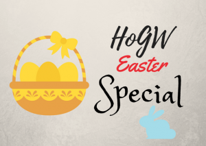 HoGW Easter Special